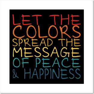 Let the colors spread message of peace and happiness | Spread Positivity Posters and Art